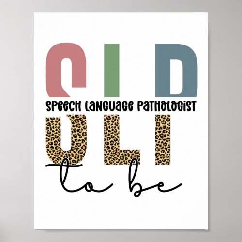 SLP to be _Future Speech language Pathologist gift Poster