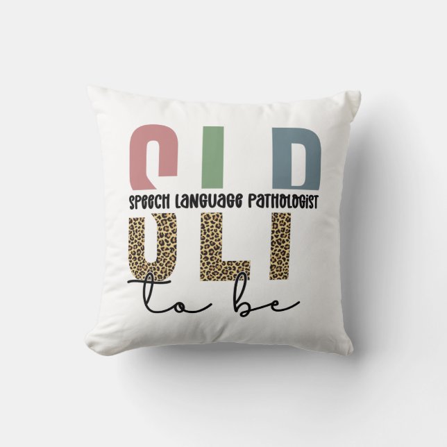SLP to be -Future Speech language Pathologist gift Throw Pillow (Front)