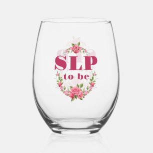 SLP to Be Future Speech Language Pathologist Stemless Wine Glass