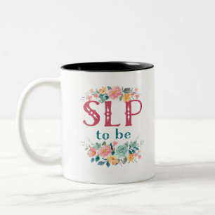 SLP to Be Future Speech Pathologist Flowers Two-Tone Coffee Mug