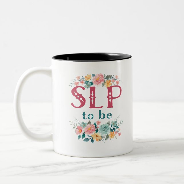 SLP to Be Future Speech Pathologist Flowers Two-Tone Coffee Mug (Left)