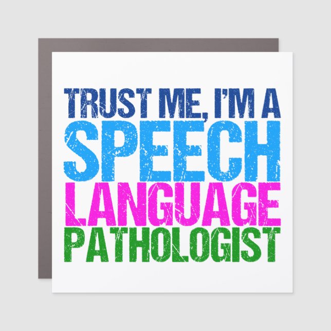 SLP Trust Me, I'm a Speech Language Pathologist Car Magnet (Front)