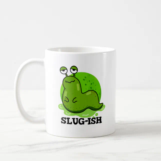 Sluggus Slug-ish Funny Sluggish Slug Pun Coffee Mug | Zazzle