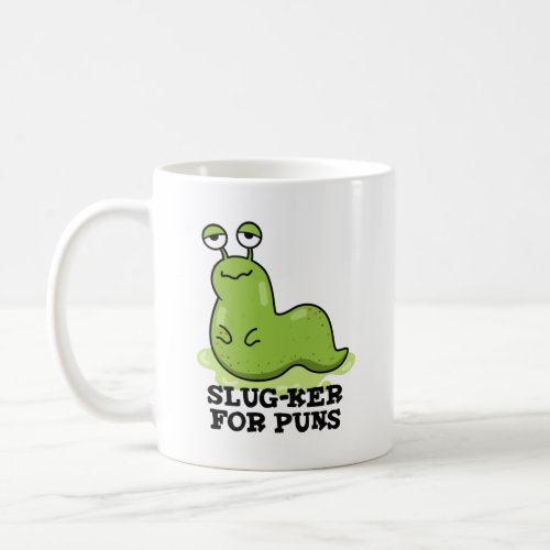 Slug_ker For Puns Funny Slug Pun  Coffee Mug