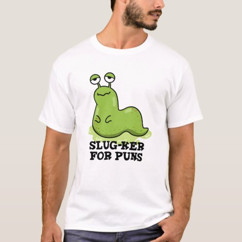 Slug_ker For Puns Funny Slug Pun  T_Shirt