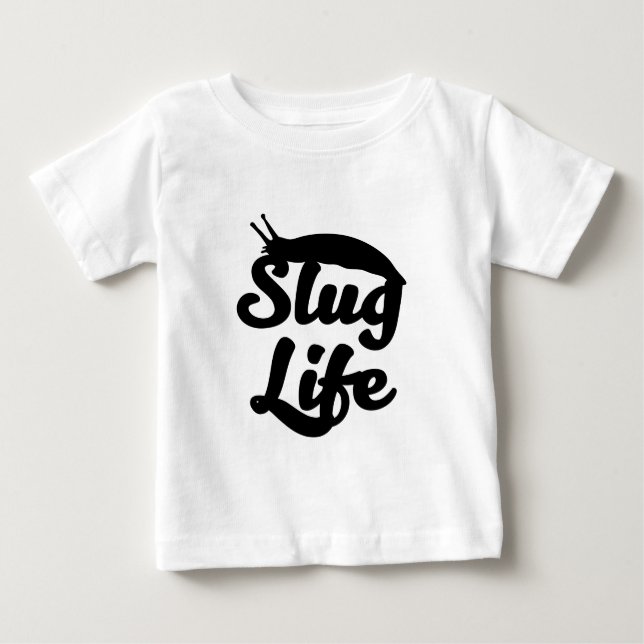 Slug Life Baby T-Shirt (Front)