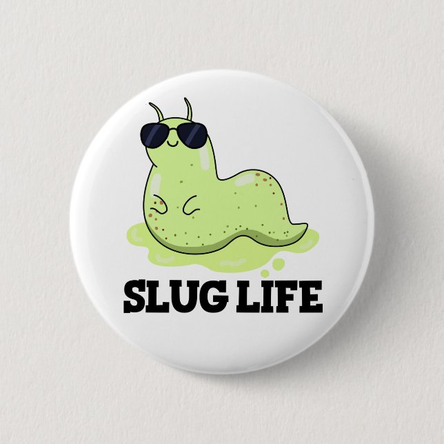Slug Life Funny Green Slug Pun  Button (Front)
