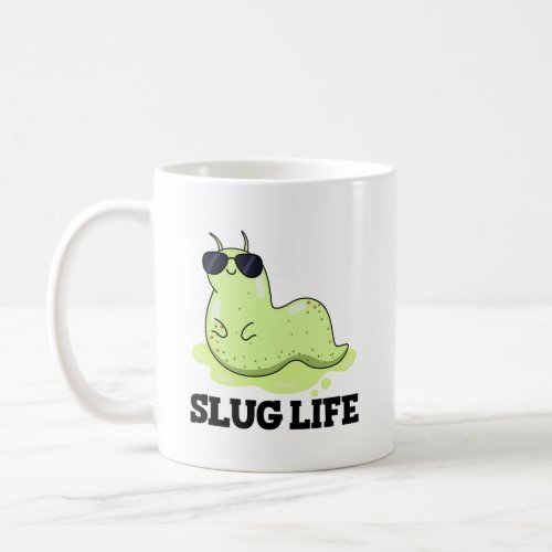 Slug Life Funny Green Slug Pun  Coffee Mug