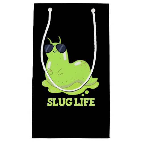 Slug Life Funny Green Slug Pun Dark BG Small Gift Bag