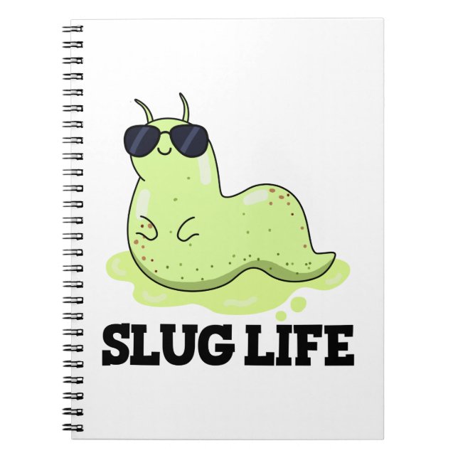 Slug Life Funny Green Slug Pun  Notebook (Front)