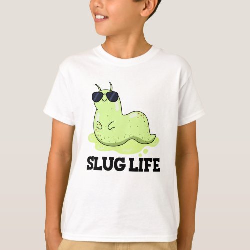 Slug Life Funny Green Slug Pun  T_Shirt