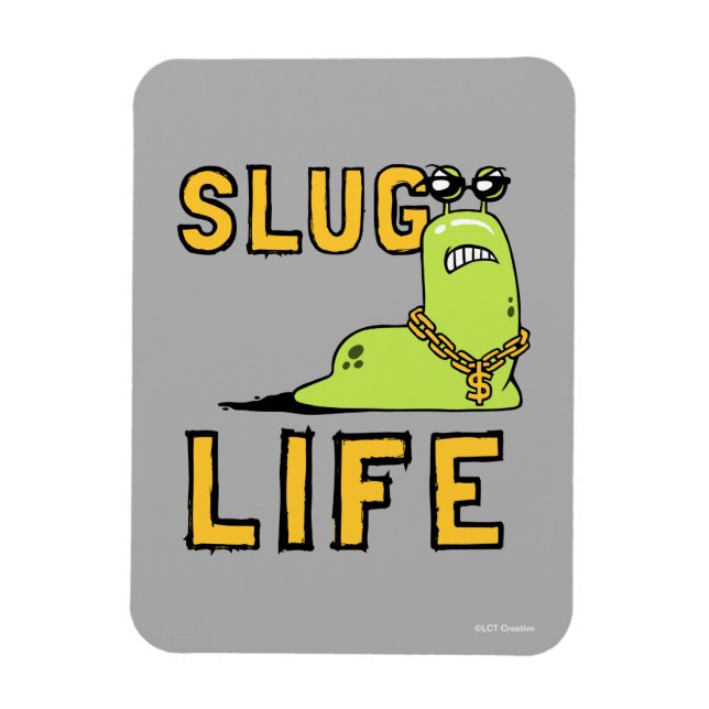 Slug Life Magnet (Vertical)