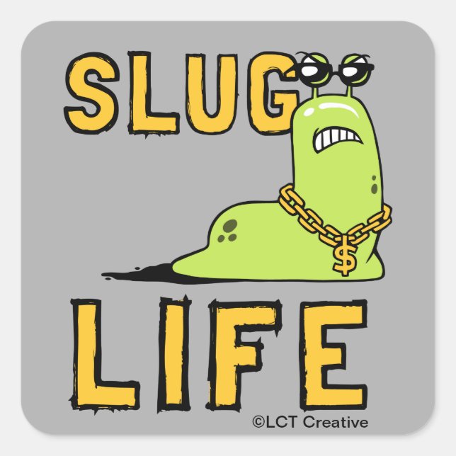 Slug Life Square Sticker (Front)