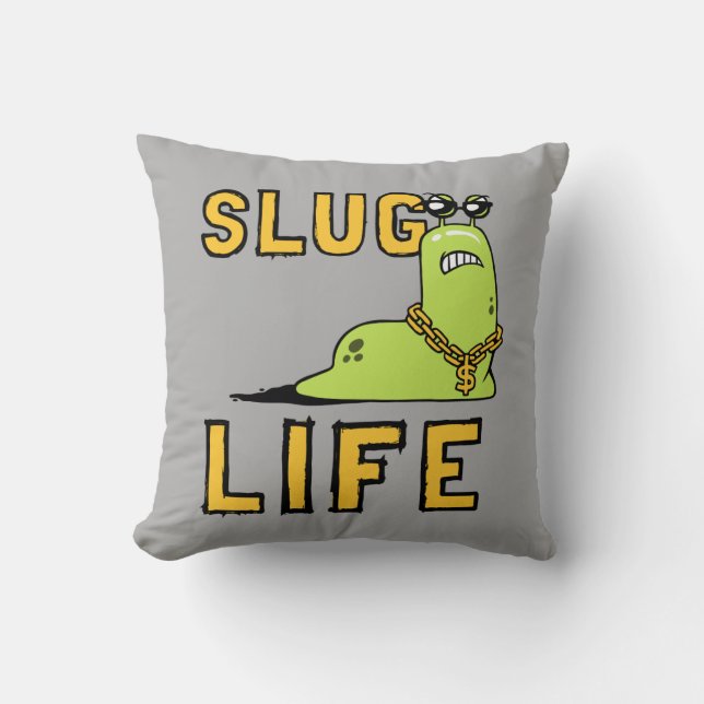 Slug Life Throw Pillow (Front)