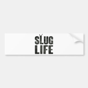 Slug Life Thug Life Bumper Sticker