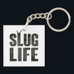 Slug Life Thug Life Keychain<br><div class="desc">It's all about the SLUG LIFE. If you're feeling sluggish instead of thuggish, you're a slug thug, and you need this. Show those punk snails a thing or two. I didn't choose the slug life. The slug life chose me.</div>