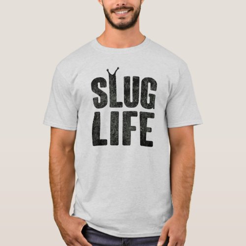 Slug Life Thug Life T_Shirt