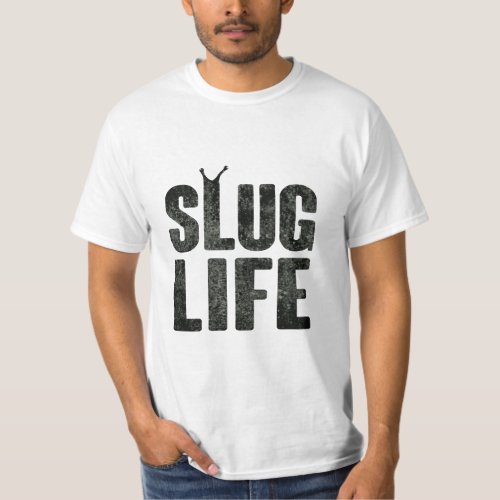 Slug Life Thug Life  T_Shirt