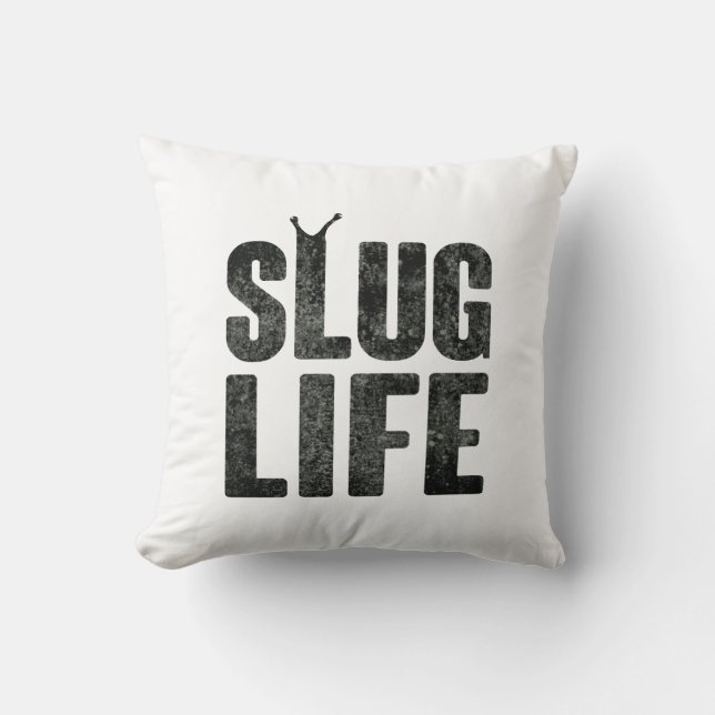 Slug Life Thug Life Throw Pillow (Front)