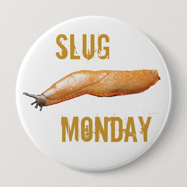 Slug Monday Pinback Button (Front)
