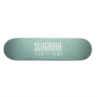 Slugrave 'Slow It Down' Skateboard