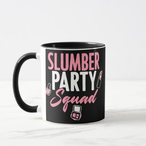 Slumber Party Pajama Sleepover Party for Squad  Mug