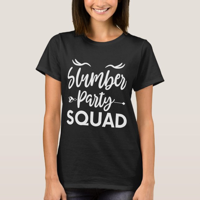 Slumber Party Squad , Funny Sleepover Quote T-Shirt (Front)