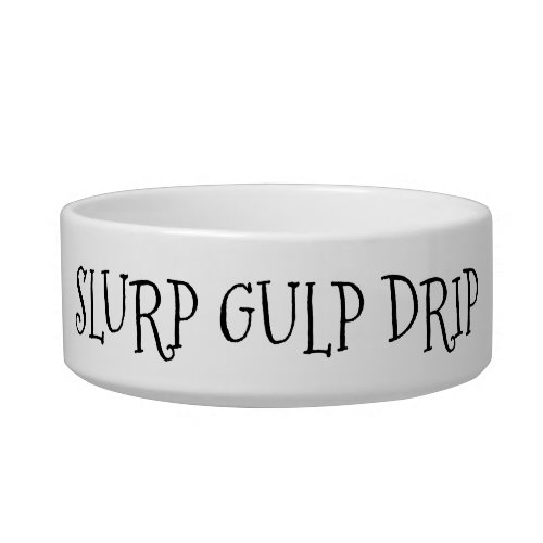 Slurp Gulp Drip Bowl