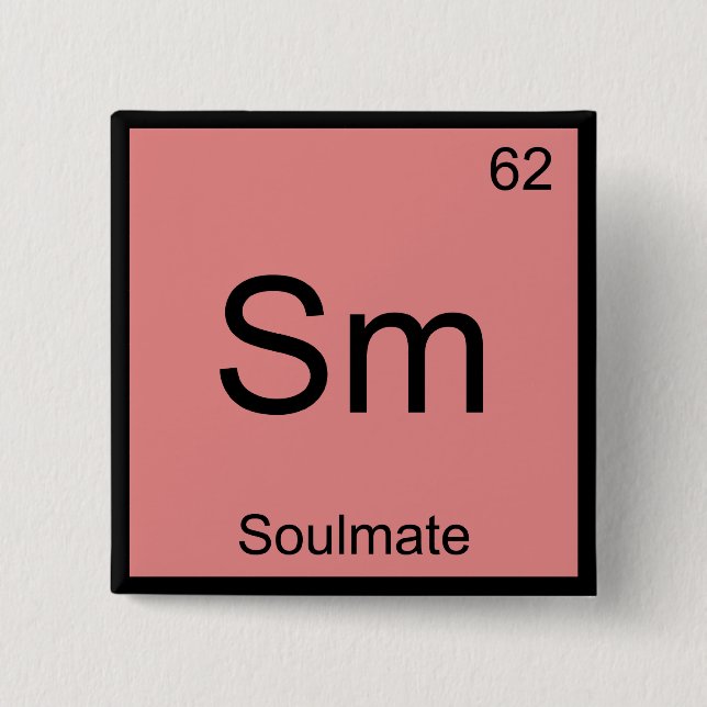 Sm - Soulmate Funny Chemistry Element Symbol Tee Pinback Button (Front)