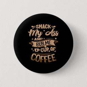 Smack my and buy me a cup of coffee  button
