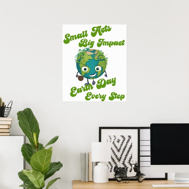 “Small Acts, Big Impact” Earth Day poster (Home Office)