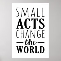 Small Acts Change The World | Positive Message