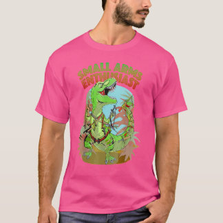 Small Arms Enthusiast Rex Dinosaur Gun T-Shirt