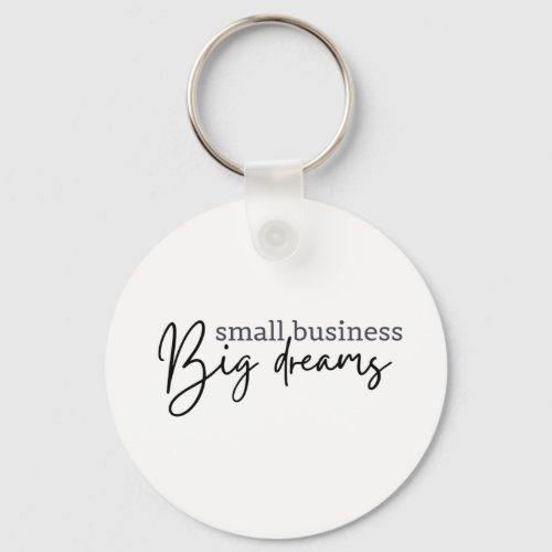 Small Business Big DreamsBusiness Owner   Keychai Keychain