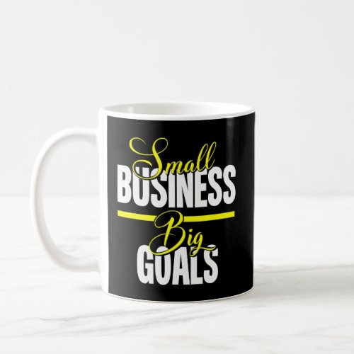 Small Business Big Goal Future Millionaire Entrepr Coffee Mug