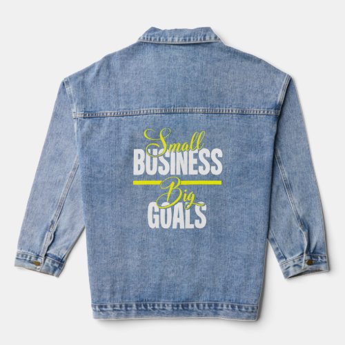 Small Business Big Goal Future Millionaire Entrepr Denim Jacket