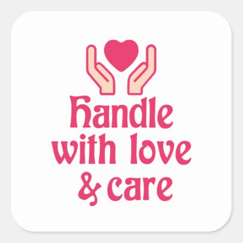 Small Business Handle with love and care package Square Sticker