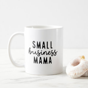 Small Business Mama - Entrepreneur Mom  Coffee Mug