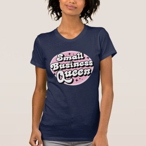 Small Business Queen  T_Shirt