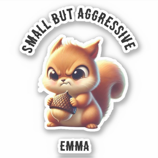 Small But Aggressive Cute & Angry Squirrel, Funny Sticker (Front)
