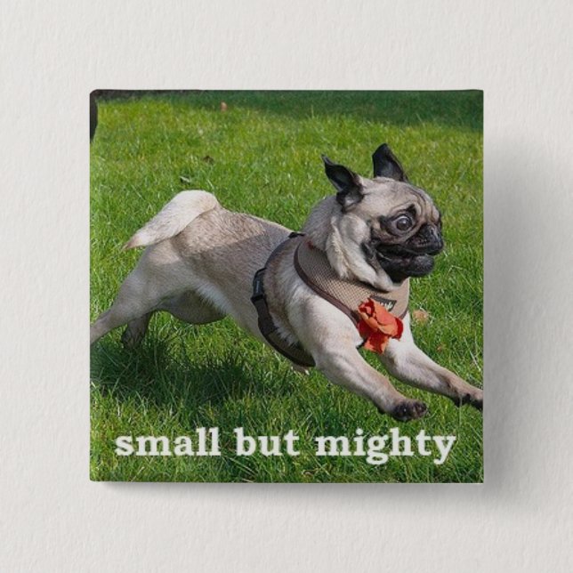 small but mighty pinback button (Front)