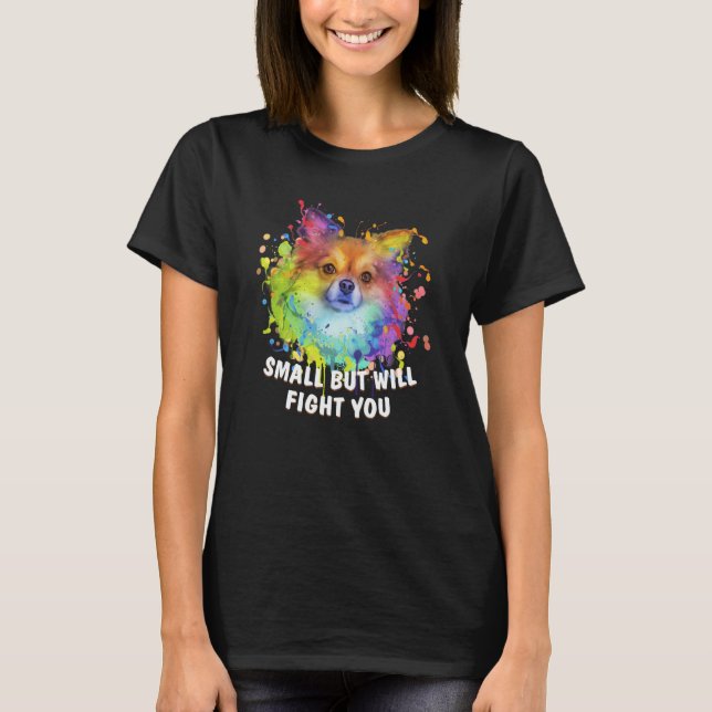 Small But Will Fight You Chihuahua Humor Chiwawa T-Shirt (Front)