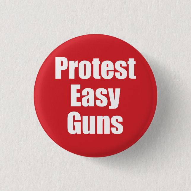 Small Button - Protest Easy Guns (Front)
