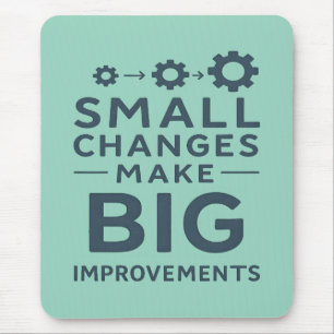 Small Changes Make Big Improvements Kaizen culture Mouse Pad