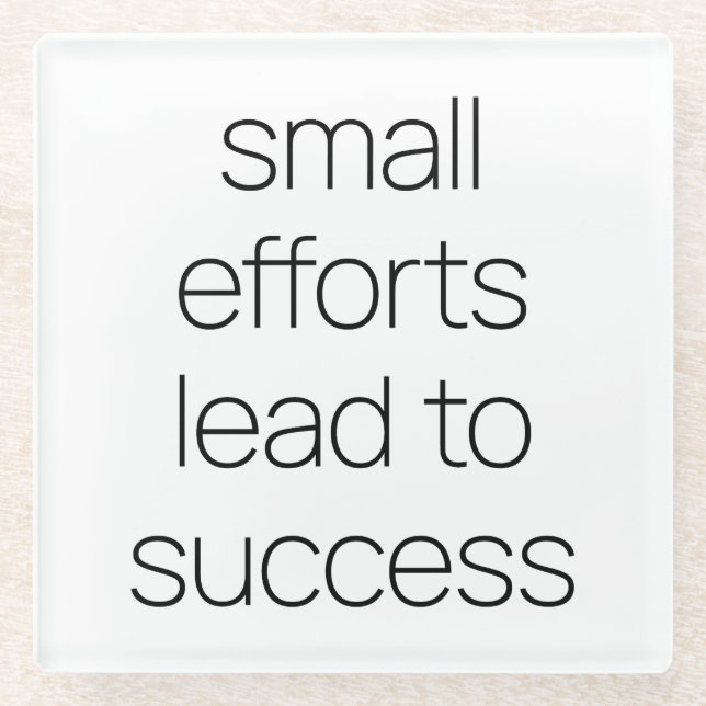 Small Efforts Glass Coaster (Front)