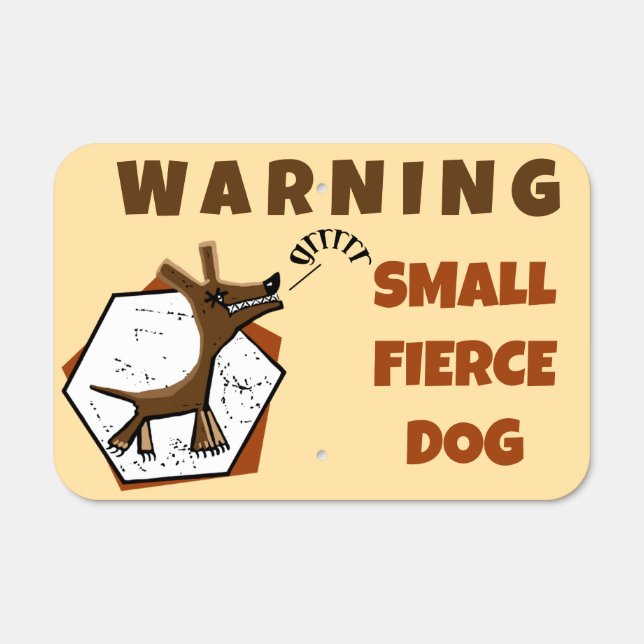Small fierce dog warning Sign (Front)