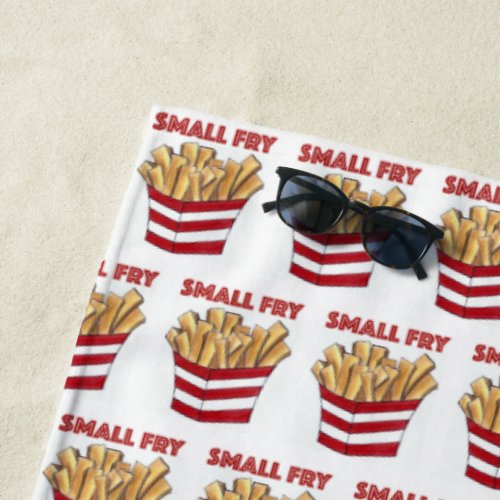 Small Fry French Fries Fried Potatoes Chips Foodie Beach Towel