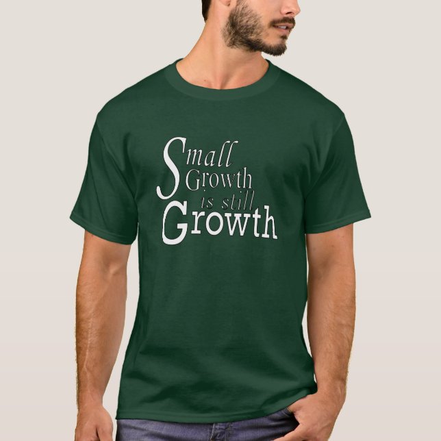 Small Growth Inspirational  T-Shirt (Front)