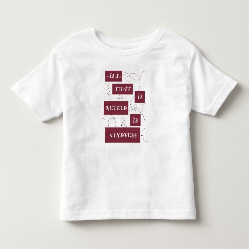 Small Kindness Toddler T_shirt