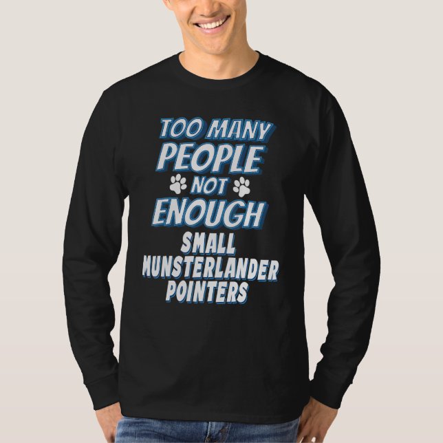 Small Munsterlander Pointer Breed Dog Antisocial T-Shirt (Front)